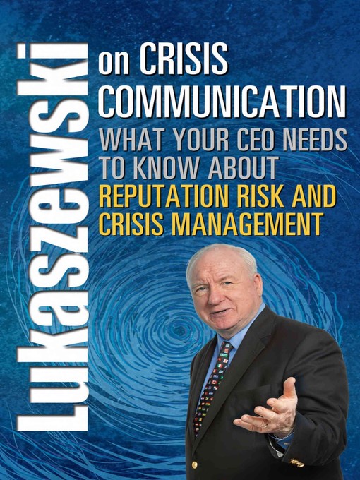 Title details for Lukaszewski on Crisis Communication by James E. Lukaszewski, ABC, APR, Fellow PRSA - Wait list